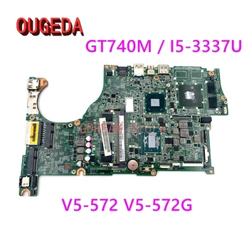 OUGEDA NBMAS11003 DA0ZQKMB8E0 Pentru Acer Aspire V5-572 V5-572G Laptop Placa de baza Geforce GT740M I5-3337U Principal bord complet testat