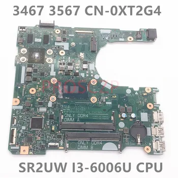 CN-0XT2G4 0XT2G4 XT2G4 Placa de baza Pentru DELL 3467 3567 Laptop Placa de baza W/SR2UW I3-6006U CPU 15341-1 100%Testate Complet de Lucru Bine