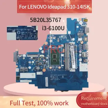 5B20L35767 Pentru LENOVO Ideapad 310-14ISK i3-6100U Notebook Placa de baza NM-A752 SR2EU DDR4 Laptop placa de baza
