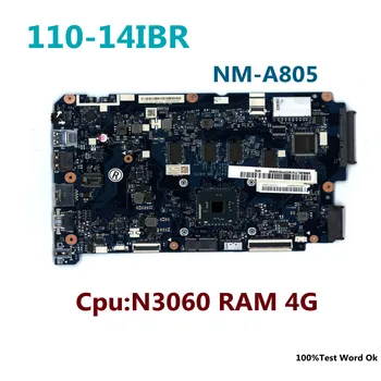 Pentru Lenovo 110-14IBR Laptop Cpu:N3060 RAM 4G NM-A805 pentru 80t6/80uj/Cg420/Nm-a805 Pn:5b20l77416 100%de Testare Cuvânt Ok