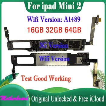 A1489 A1490 A1491 Pentru Ipad MINI 2 Placa de baza Cu Sistem IOS Gratuit iCloud Original Deblocat Testat Bun Lucru Logica placi de baza