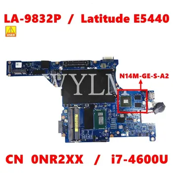 VAW30 LA-9832P Placa de baza i7-4600U N14M-GE-S-A2 GPU NC 0NR2XX NR2XX Pentru DELL Latitude E5440 5440 Placa de baza testat OK de Folosit