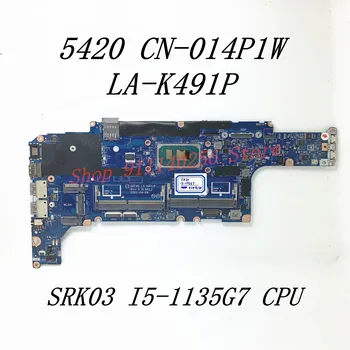 Placa de baza 14P1W 014P1W NC-014P1W Pentru DELL 5420 Laptop Placa de baza GDF40 LA-K491P Cu SRK03 I5-1135G7 CPU 100%Complet de Lucru Bine