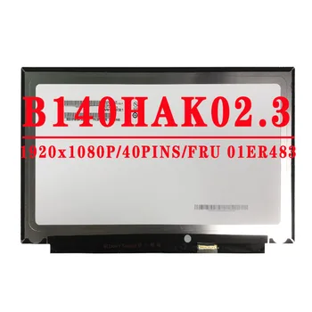 FRU 01ER483 PN SD10P98188 B140HAK02.3 B140HAK02 3 14.0 inch, 1920X1080 IPS FHD EDP 40Pins ecran cu LED-uri de GHEAȚĂ Display Cu touch