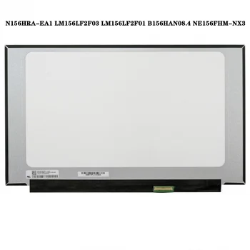 N156HRA-EA1 LM156LF2F03 LM156LF2F01 B156HAN08.4 NE156FHM-NX3 15.6 inch Ecran LCD IPS Panel, FHD 1920x1080 EDP 40pins 144Hz