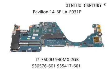 930576-601 935417-601 Pentru HP Pavilion 14-BF 14-bf058TX Placa de baza DCM40 LA-F031P I7-7500U 940MX 2GB 100% testat de lucru