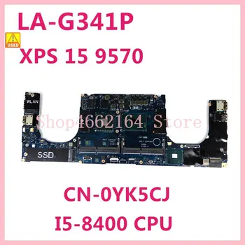 Pentru DELL XPS 15 9570 Laptop placa de baza NC-0YK5CJ YK5CJ 0YK5CJ DDP00/DDB00 LA-G341P Cu I5-8400 CPU 100% de lucru bine Folosit
